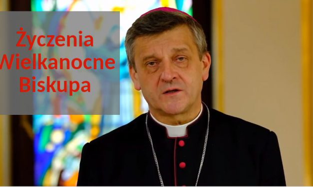Życzenia Wielkanocne Biskupa Bielsko-Żywieckiego 2022